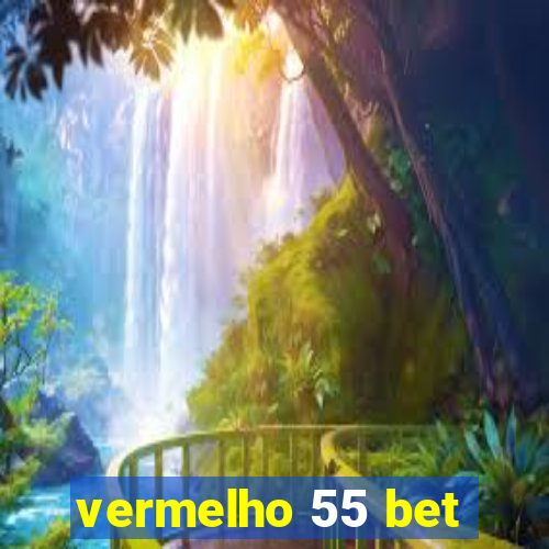 vermelho 55 bet